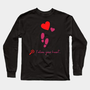 Follow your heart Long Sleeve T-Shirt